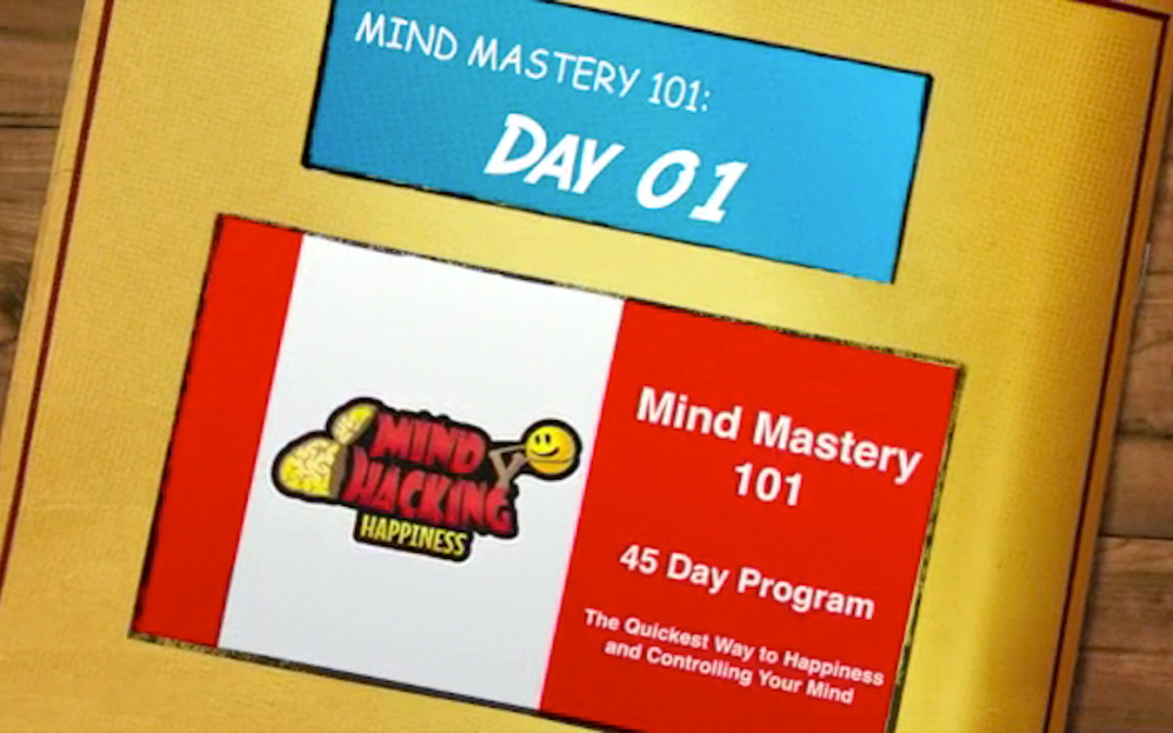 Now FREE: Day 1: 45 Day Mind Mastery 101 (Prev $1000)