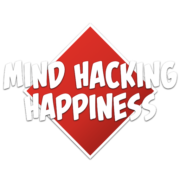 Mind Hacking Happiness